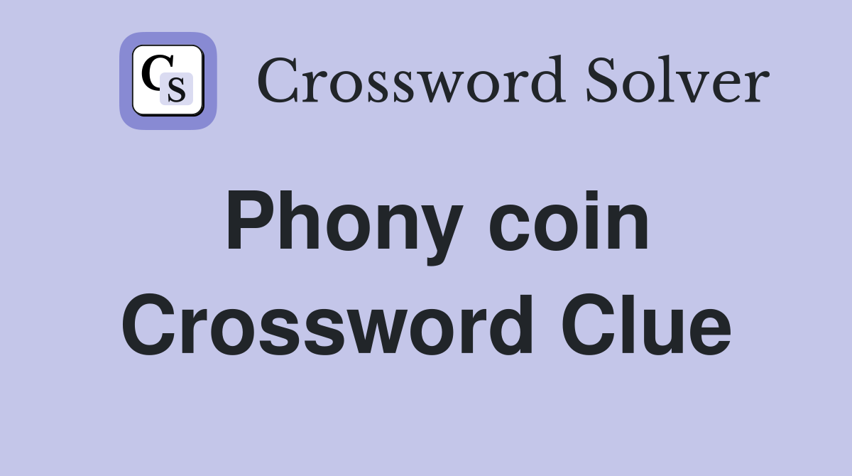 Phony coin Crossword Clue Answers Crossword Solver